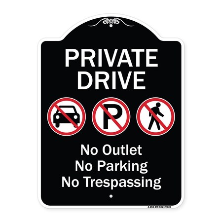 Signmission Designer Series-Private Drive No Outlet No Parking And No Trespassing, 24" x 18", BW-1824-9930 A-DES-BW-1824-9930